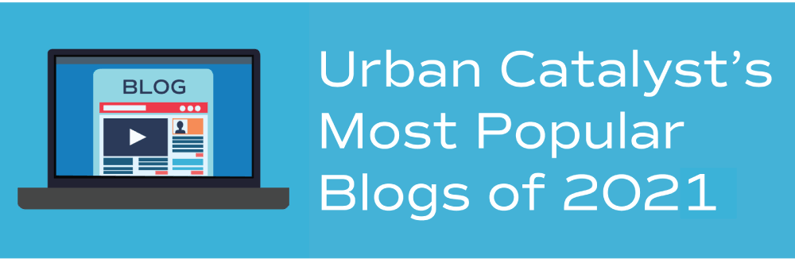 Urban Catalyst's Most Popular Blogs of 2021